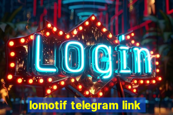 lomotif telegram link